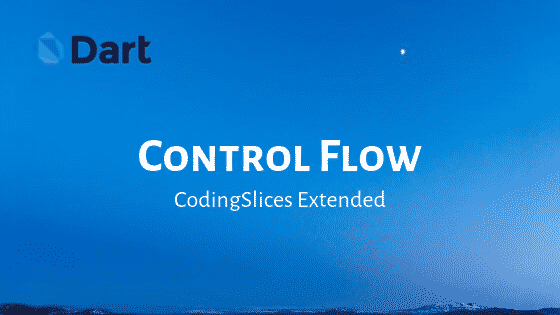 Control flow in Dart