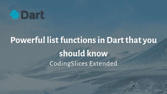 Powerful list functions in Dart that you should know