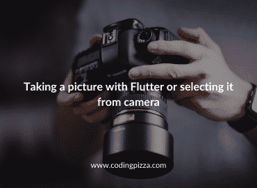 ? Taking a picture and selecting from gallery in Flutter