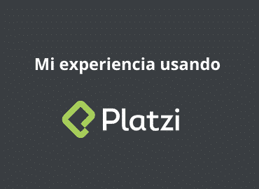 Mi experiencia usando Platzi